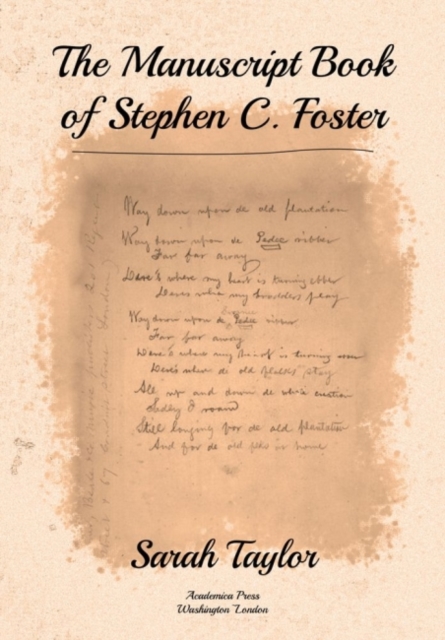 The Manuscript Book of Stephen C. Foster, Hardback Book