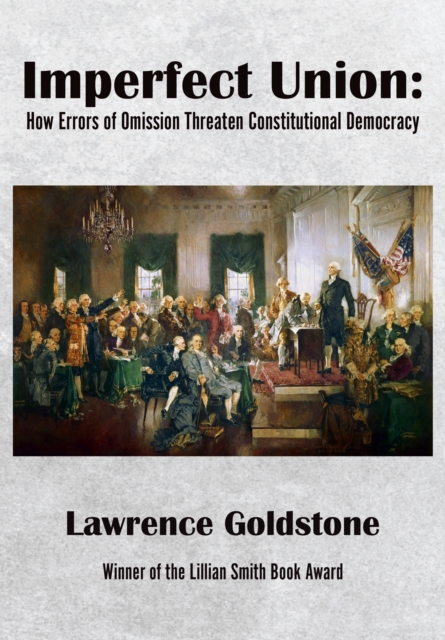 Imperfect Union : How Errors of Omission Threaten Constitutional Democracy, EPUB eBook
