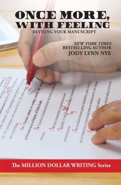 Once More, With Feeling : Revising Your Manuscript (Million Dollar Writing Series), EPUB eBook