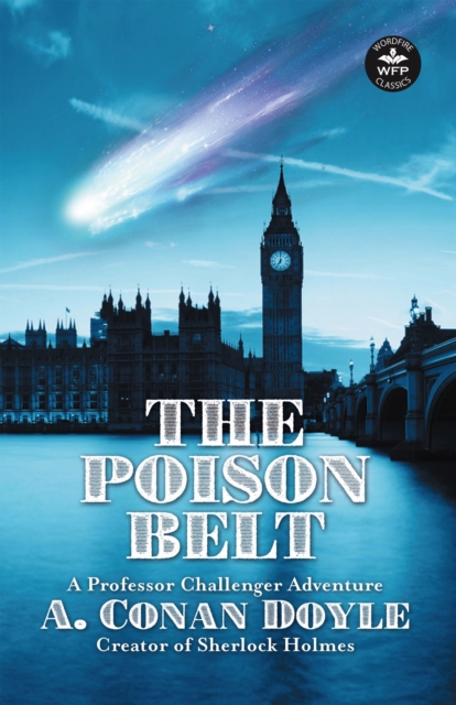 The Poison Belt : Professor Challenger Adventures, EPUB eBook