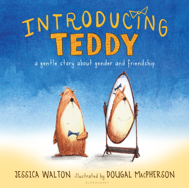 Introducing Teddy : A gentle story about gender and friendship, EPUB eBook