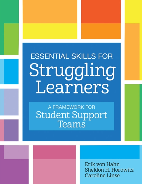 Essential Skills for Struggling Learners : A Framework for Student Support Teams, Paperback / softback Book
