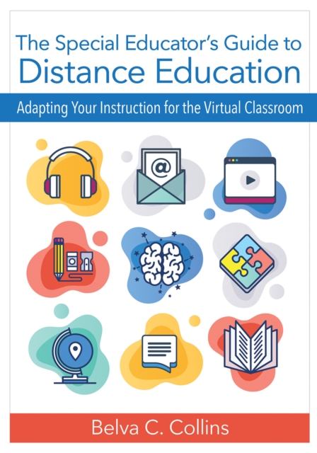 The Special Educator's Guide to Distance Education : Adapting Your Instruction for the Virtual Classroom, PDF eBook