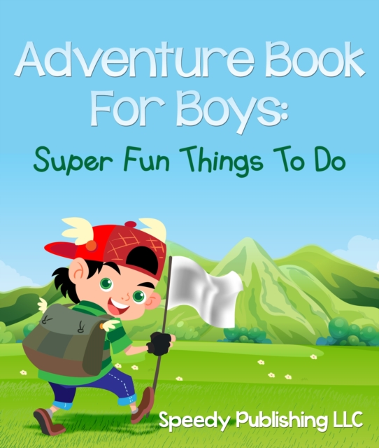 Adventure Book For Boys : Super Fun Things To Do, EPUB eBook