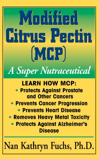 Modified Citrus Pectin (MCP) : A Super Nutraceutical, Hardback Book