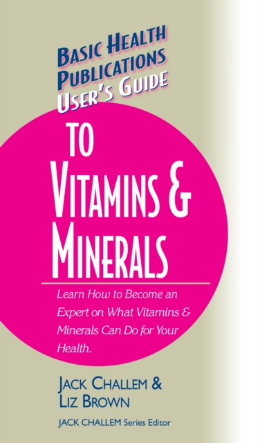 User's Guide to Vitamins & Minerals, Hardback Book