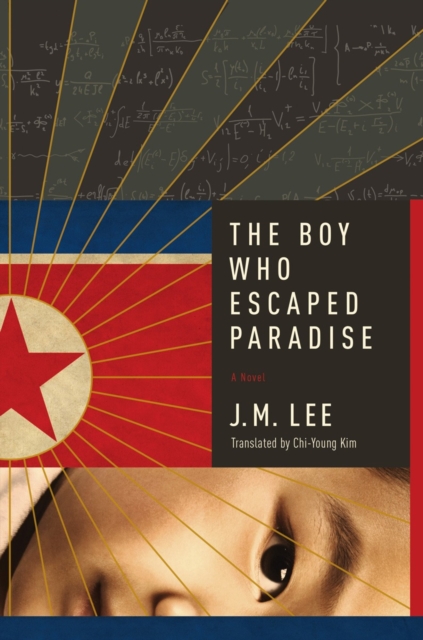 The Boy Who Escaped Paradise - A Novel, Hardback Book