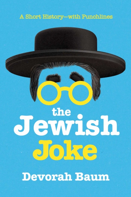 The Jewish Joke : A Short History-with Punchlines, Hardback Book