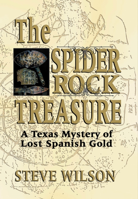 Spider Rock Treasure : A Texas Mystery of Lost Spanish Gold, EPUB eBook