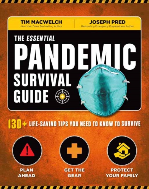 The Essential Pandemic Survival Guide : 130+ Life-saving Tips You Need to Know to Survive, Paperback / softback Book