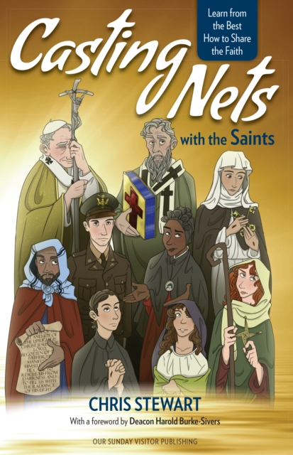 Casting Nets with the Saints : Learn from the Best How to Share the Faith, EPUB eBook