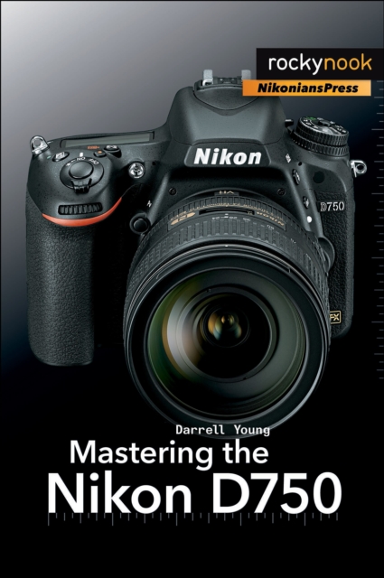 Mastering the Nikon D750, EPUB eBook