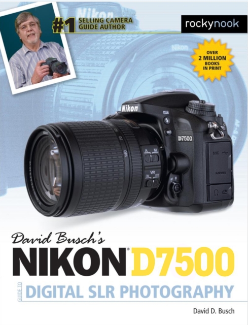 David Busch's Nikon D7500 Guide to Digital SLR Photography, PDF eBook