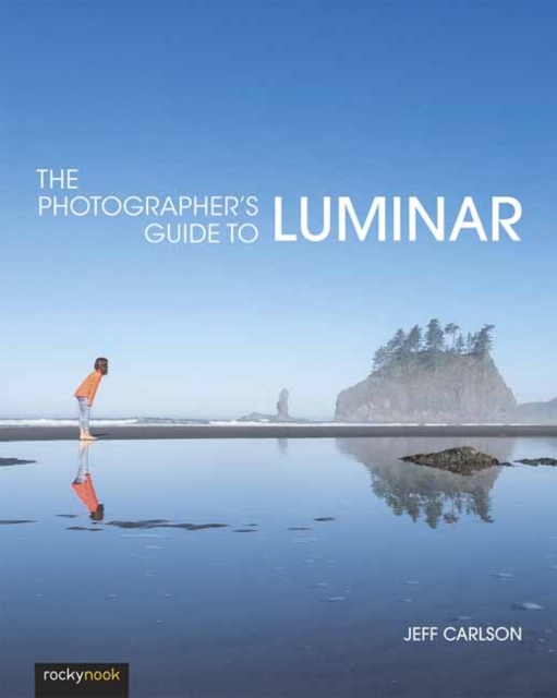 The Photographer's Guide to Luminar, Paperback / softback Book