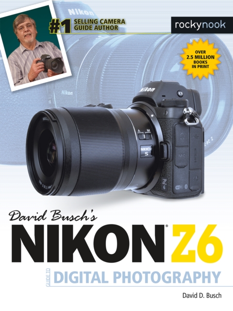 David Busch's Nikon Z6 Guide to Digital Photography, EPUB eBook