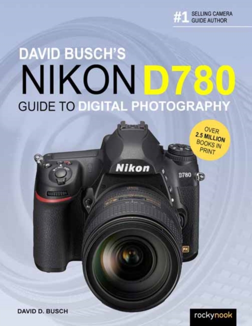 David Busch's Nikon D780 Guide to Digital Photography, Paperback / softback Book