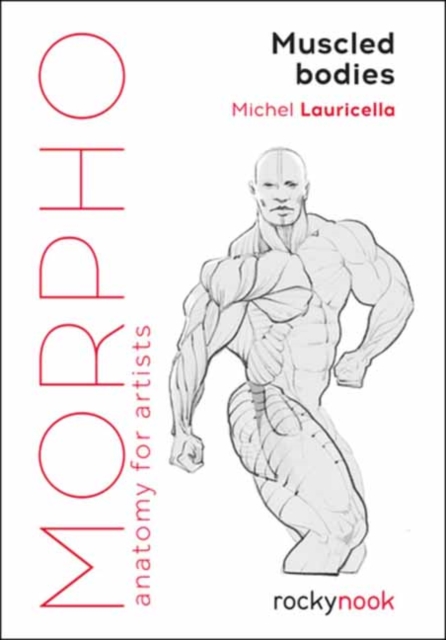 Morpho Muscled Bodies : Anatomy for Artists, Paperback / softback Book