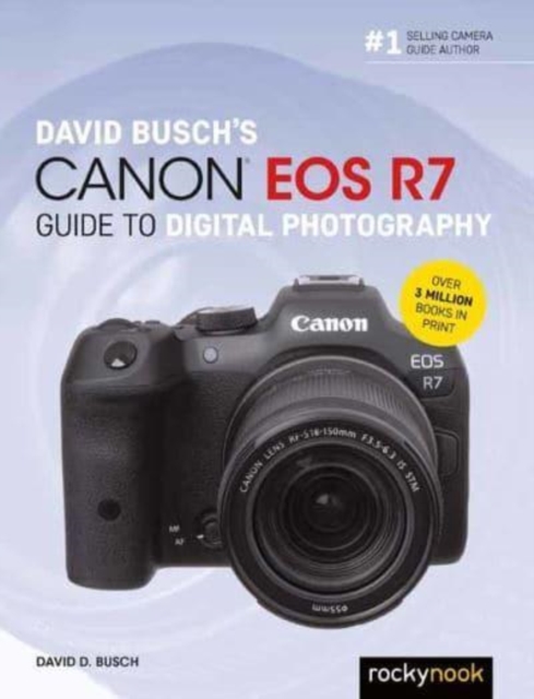 David Busch's Canon EOS R7 Guide to Digital Photography, Paperback / softback Book