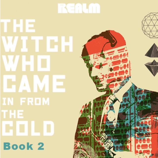 The Witch Who Came In From The Cold: Book 2, EPUB eBook