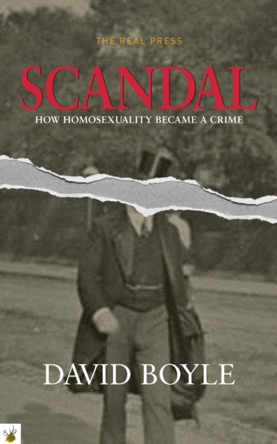 Scandal : How Homosexuality Became a Crime, EPUB eBook