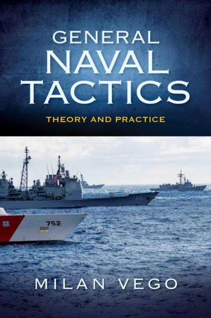 General Naval Tactics : Theory and Practice, Hardback Book