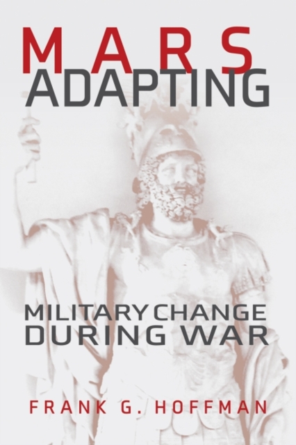 Mars Adapting : Military Change During War, Hardback Book