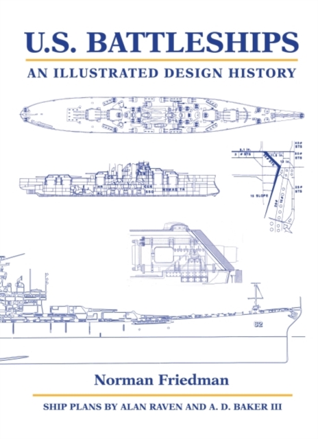 U.S. Battleships : An Illustrated Design History, Hardback Book