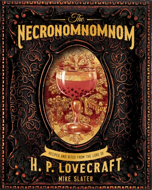 The Necronomnomnom : Recipes and Rites from the Lore of H. P. Lovecraft, EPUB eBook