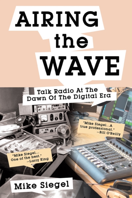 AIRING THE WAVE : Talk Radio At The Dawn Of The Digital Era, EPUB eBook