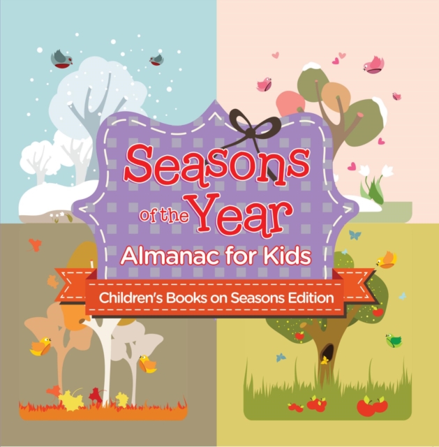 Seasons of the Year: Almanac for Kids | Children's Books on Seasons Edition, EPUB eBook