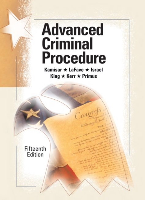 Advanced Criminal Procedure : Cases, Comments and Questions, Paperback / softback Book