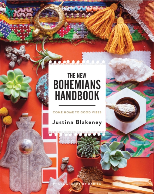 The New Bohemians Handbook : Come Home to Good Vibes, EPUB eBook