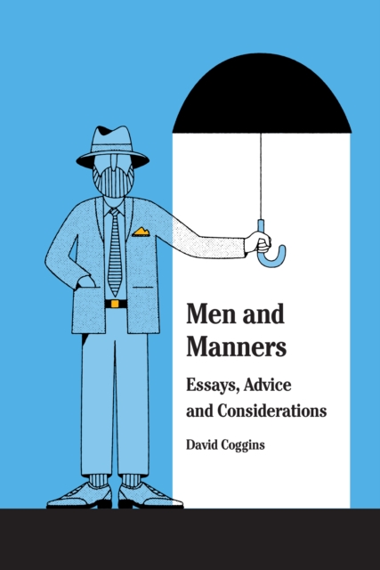 Men and Manners : Essays, Advice and Considerations, EPUB eBook