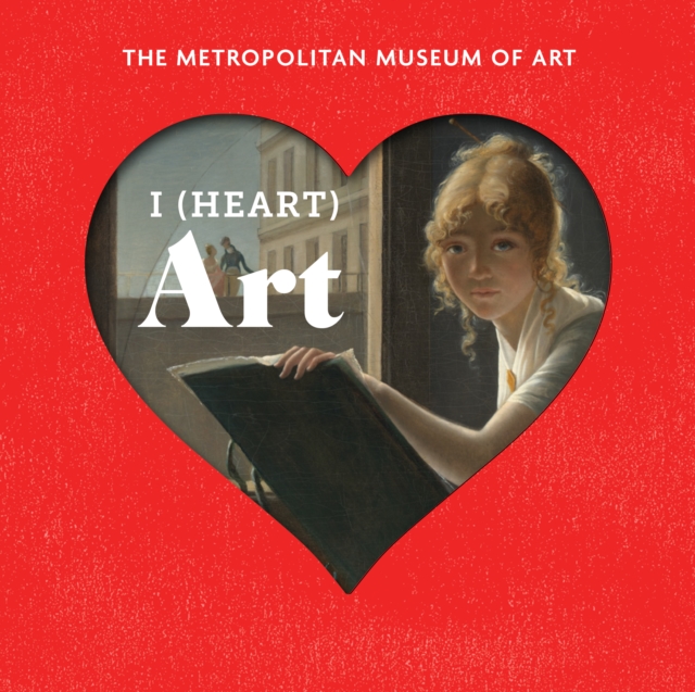 I (Heart) Art : Work We Love from The Metropolitan Museum of Art, EPUB eBook