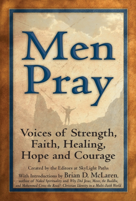 Men Pray : Voices of Strength, Faith, Healing, Hope and Courage, Paperback / softback Book