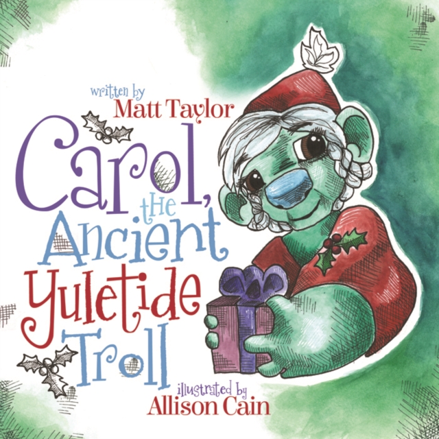Carol, the Ancient Yuletide Troll, Paperback / softback Book