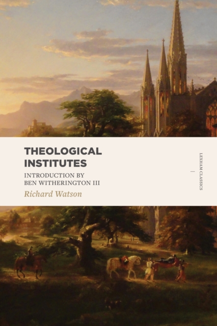 Theological Institutes, Paperback / softback Book
