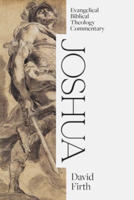 Joshua: Evangelical Biblical Theology Commentary, Hardback Book