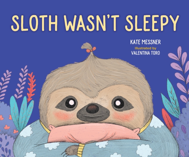 Sloth Wasn't Sleepy, Hardback Book