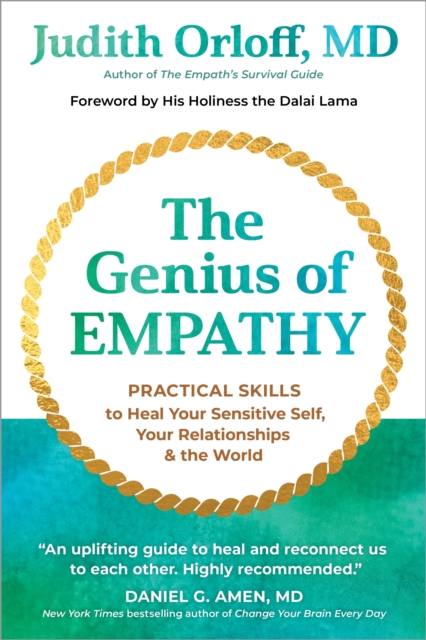 The Genius of Empathy : Practical Skills to Heal Your Sensitive Self, Your Relationships, and the World, Hardback Book