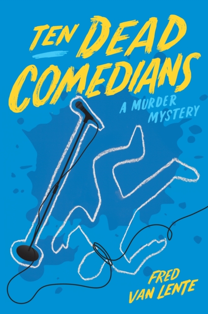 Ten Dead Comedians : A Murder Mystery, Paperback / softback Book