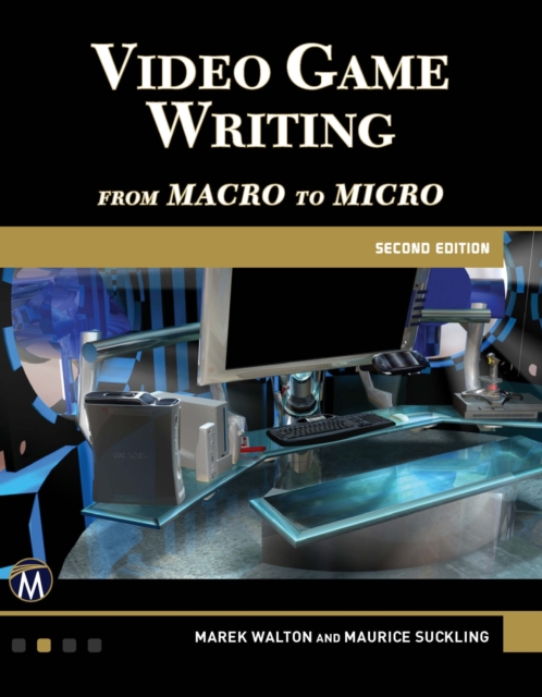 Video Game Writing : From Macro to Micro, Paperback / softback Book