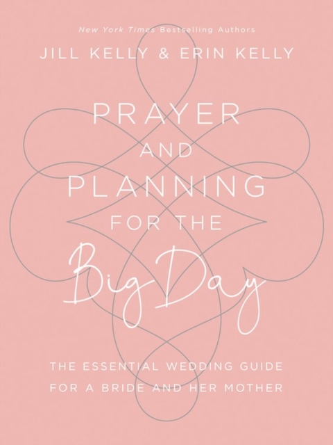 Prayer and Planning for the Big Day : The Essential Wedding Guide for a Bride and Her Mother, Hardback Book