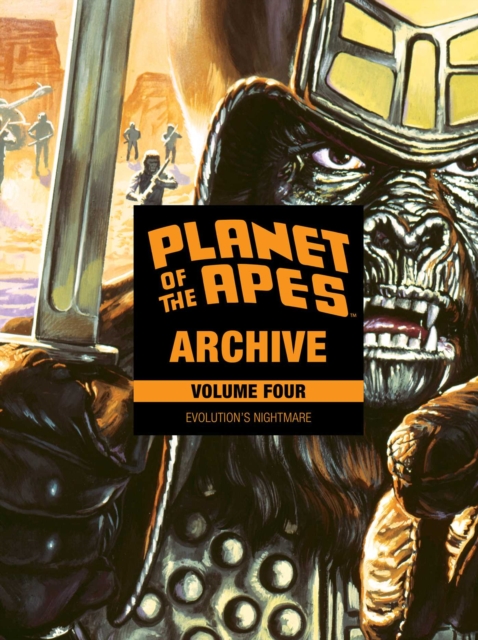 Planet of the Apes Archive Vol. 4 : Evolution's Nightmare, Hardback Book