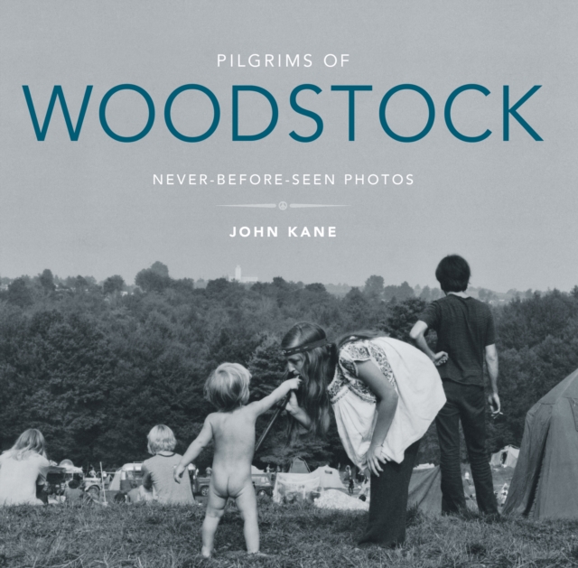 Pilgrims of Woodstock : Never-Before-Seen Photos, EPUB eBook