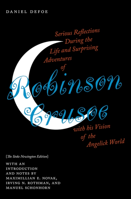 Serious Reflections During the Life and Surprising Adventures of Robinson Crusoe with his Vision of the Angelick World : The Stoke Newington Edition, Hardback Book