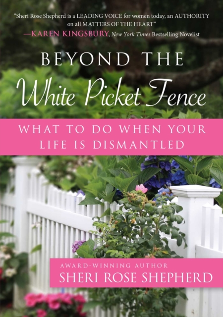 Beyond the White Picket Fence : What to do When Your Life is Dismantled, EPUB eBook