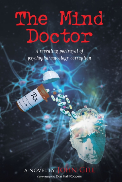 The Mind Doctor : A revealing portrayal of psychopharmacology corruption, EPUB eBook
