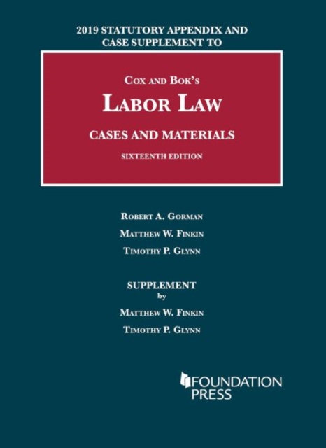 Labor Law, Cases and Materials, 2019 Statutory Appendix and Case Supplement, Paperback / softback Book