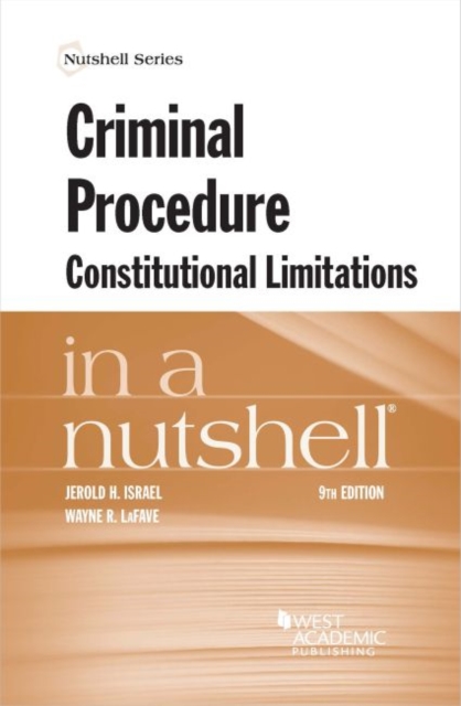 Criminal Procedure, Constitutional Limitations in a Nutshell, Paperback / softback Book